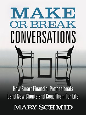 cover image of Make Or Break Conversations: How Smart Financial Professionals Land New Clients and Keep Them For Life
